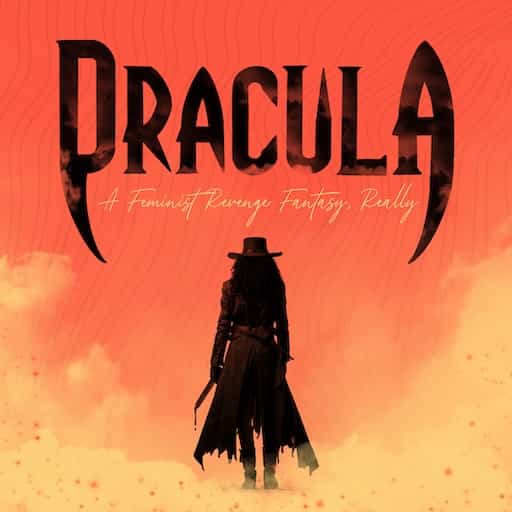 Dracula - A Feminist Revenge Fantasy Albuquerque Tickets
